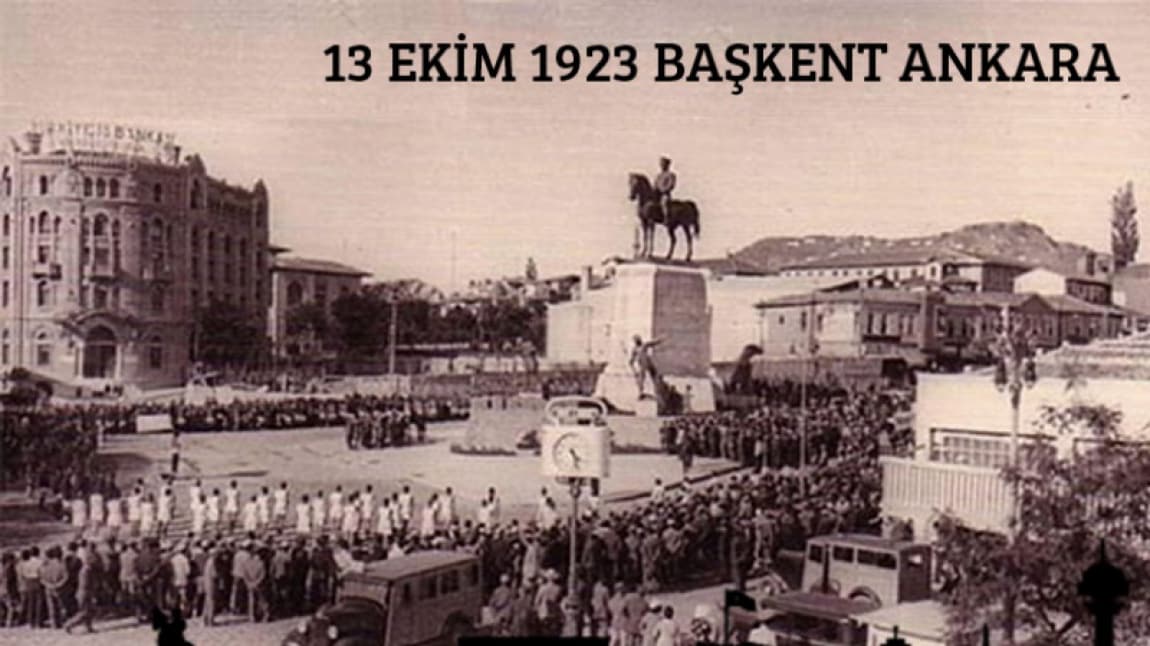 13 Ekim 1923 Ankara´nın Başkent oluşu